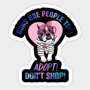 Dogs Are People Too T-Shirt For Dog Lovers French Bulldog Sticker